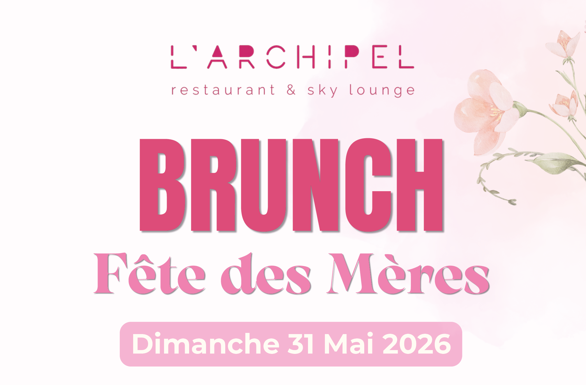 💐 Brunch de la Fête des mères à l&rsquo;Archipel : un moment d’exception à partager